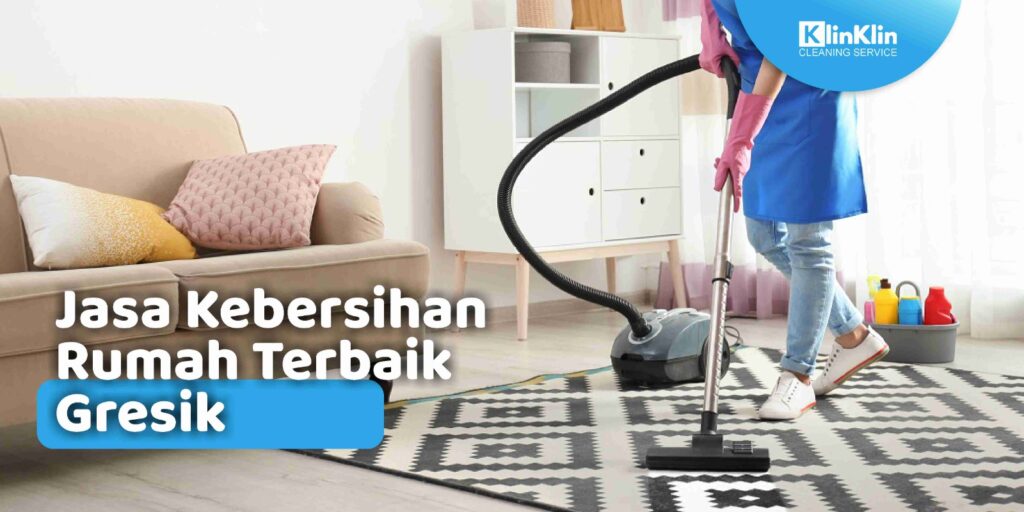 Jasa Kebersihan Rumah Terbaik Gresik