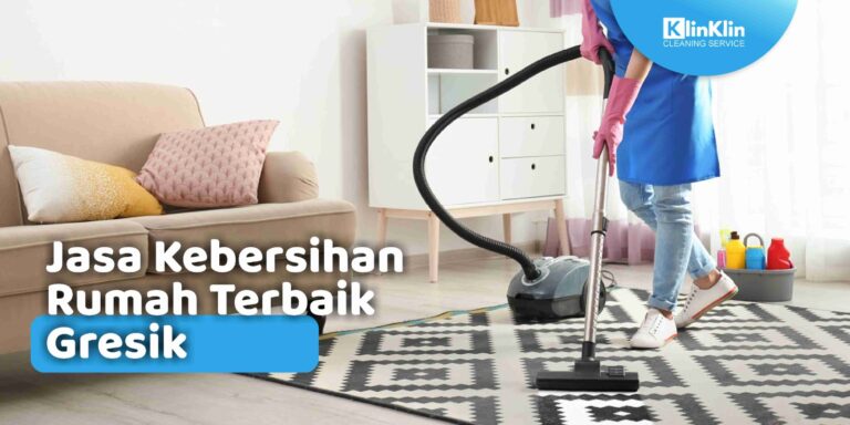 Jasa Kebersihan Rumah Terbaik Gresik