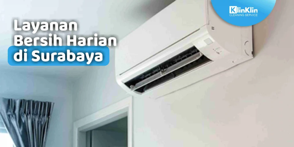 Layanan Bersih Harian di Surabaya