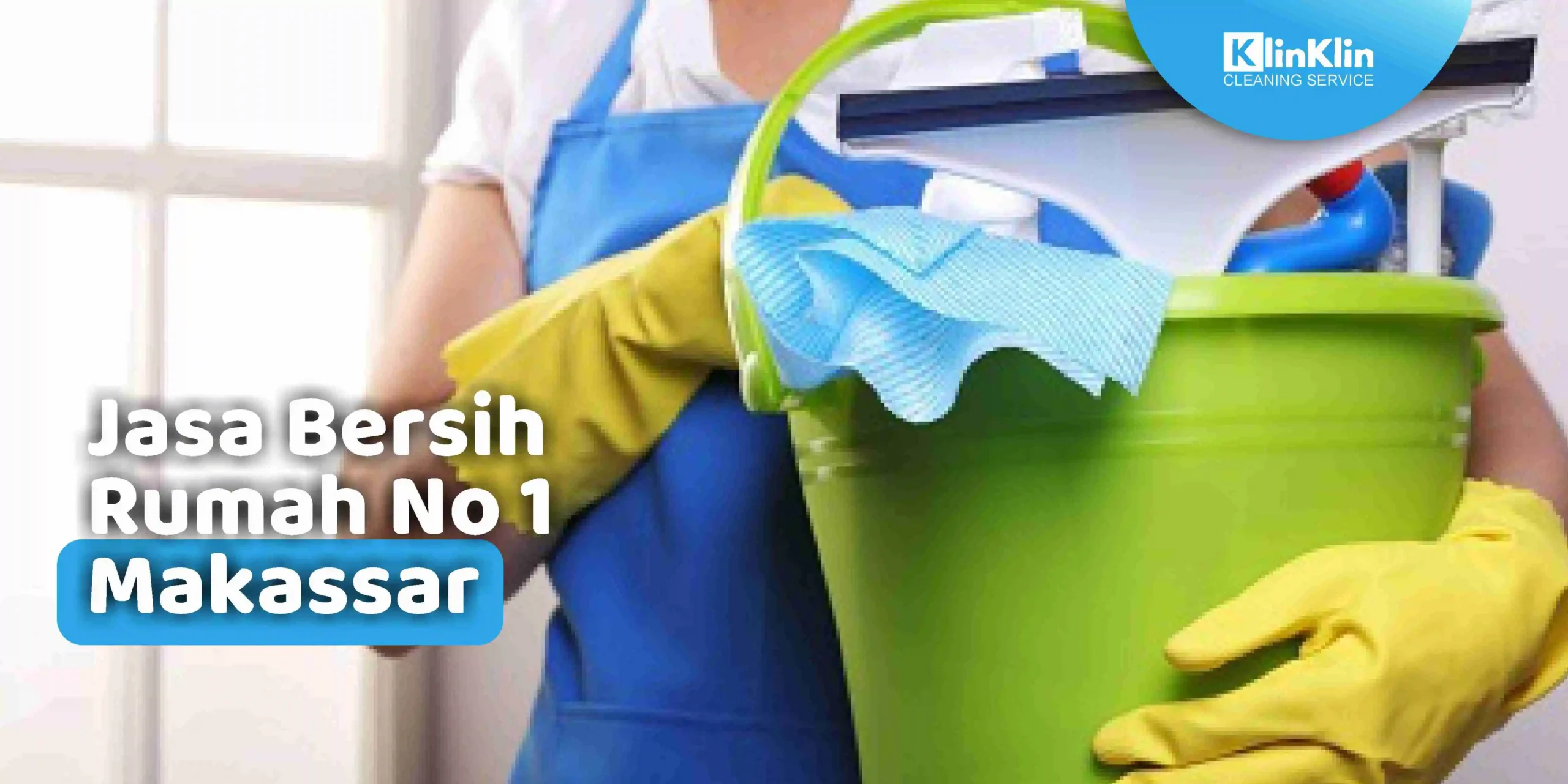 Jasa Bersih Rumah No 1 Makassar
