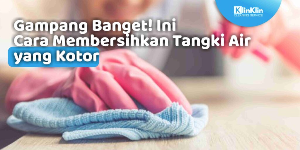 Cara Membersihkan Tangki Air