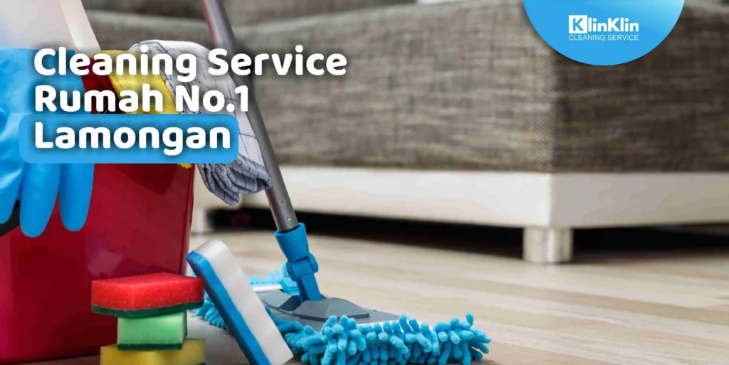 Cleaning Service Rumah No.1 Lamongan