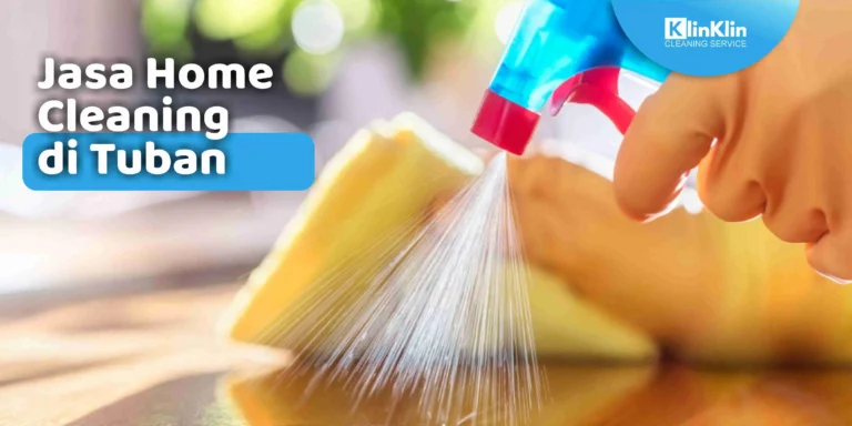 Jasa Home Cleaning di Tuban