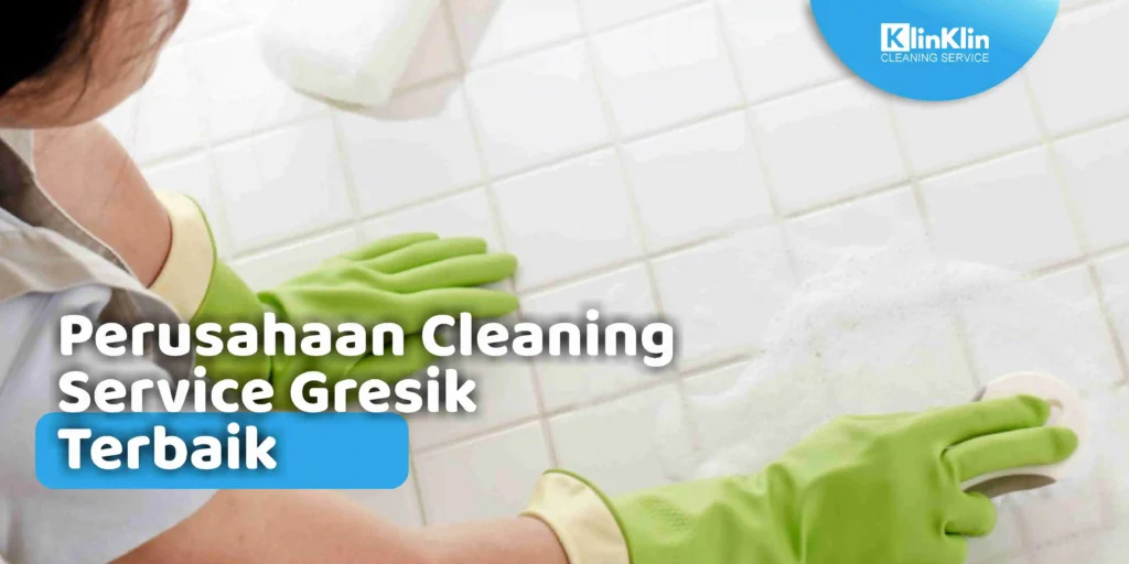 Perusahaan Cleaning Service Gresik