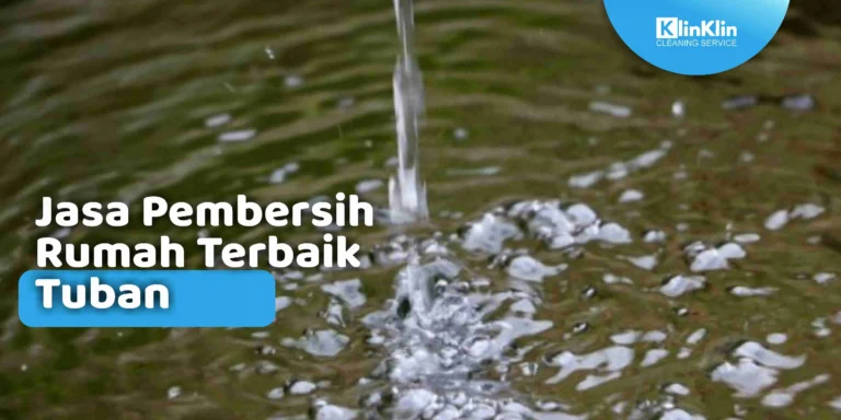 Jasa Pembersih Rumah Terbaik Tuban