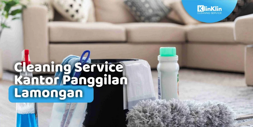 Cleaning Service Kantor Panggilan Lamongan