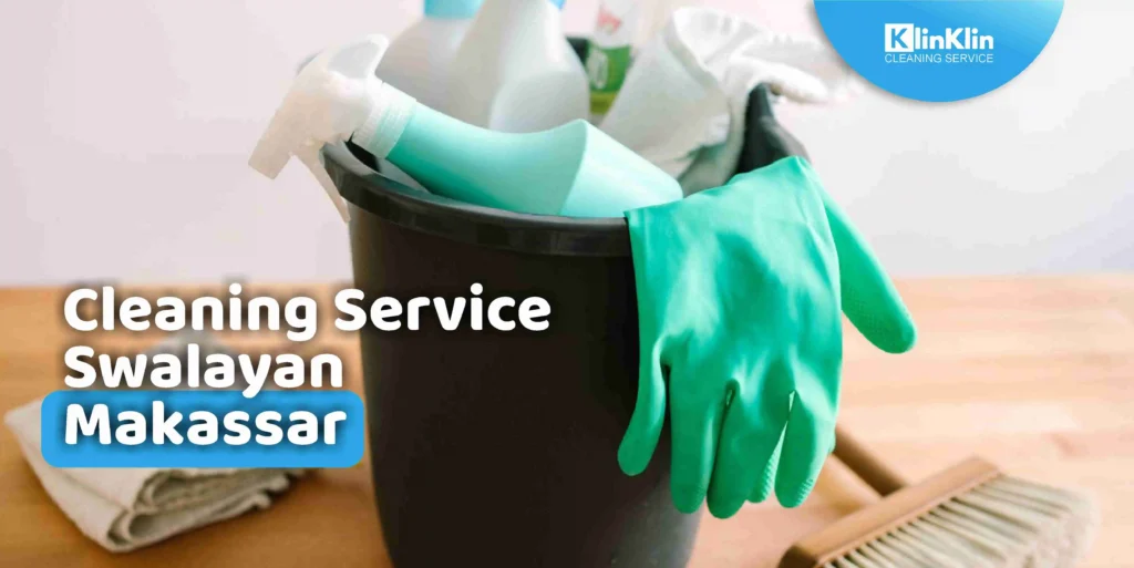 Cleaning Service Swalayan Makassar