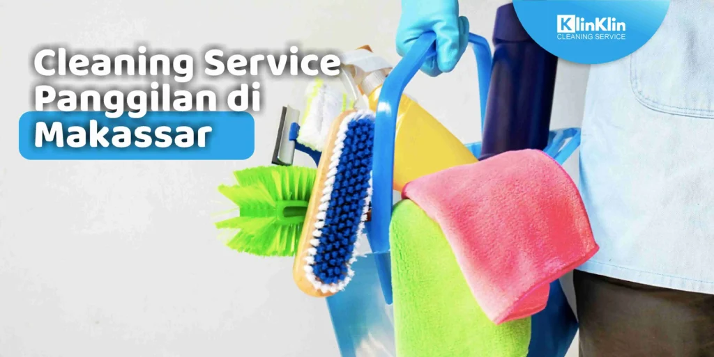 Cleaning Service Panggilan di Makassar