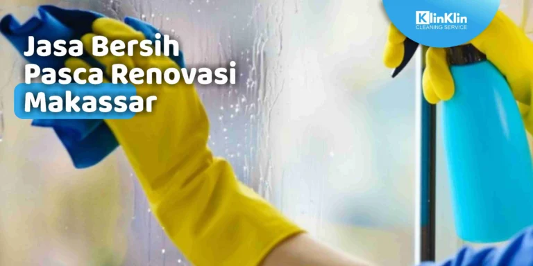 Jasa Bersih Pasca Renovasi Makassar