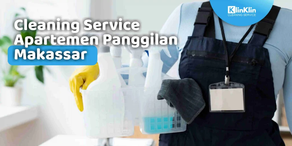 Cleaning Service Apartemen Panggilan Makassar