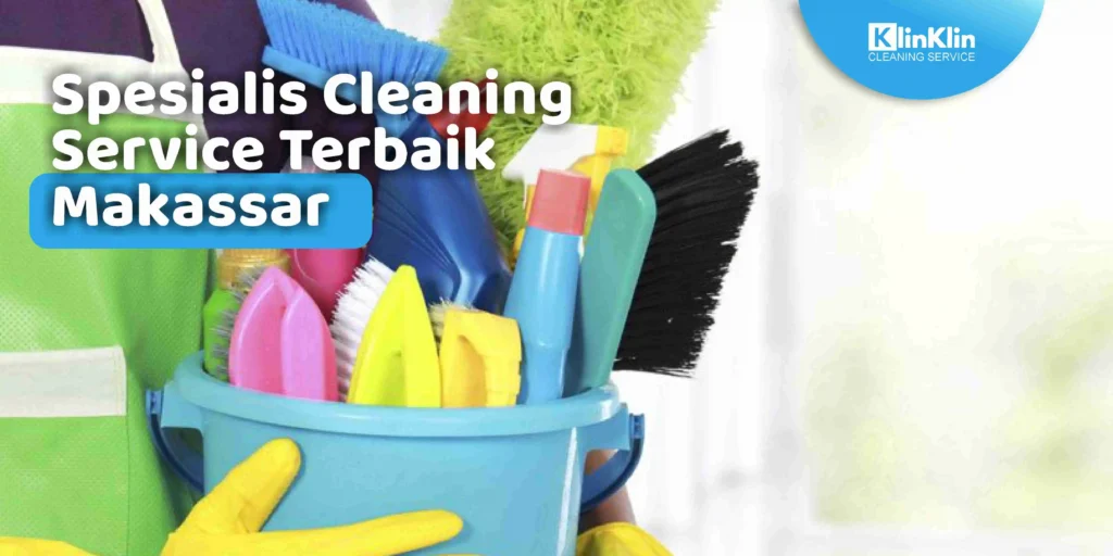 Cleaning Service Terbaik Makassar