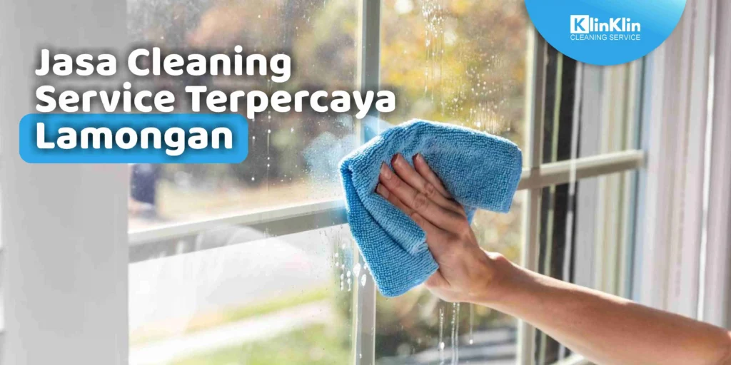 Jasa Cleaning Service Terpercaya Lamongan