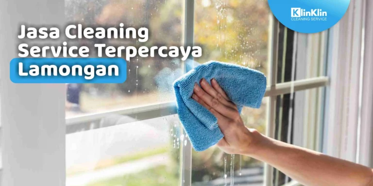 Jasa Cleaning Service Terpercaya Lamongan