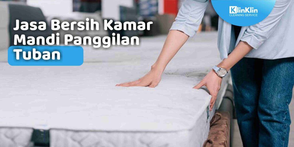 Jasa Bersih Kamar Mandi Panggilan Tuban