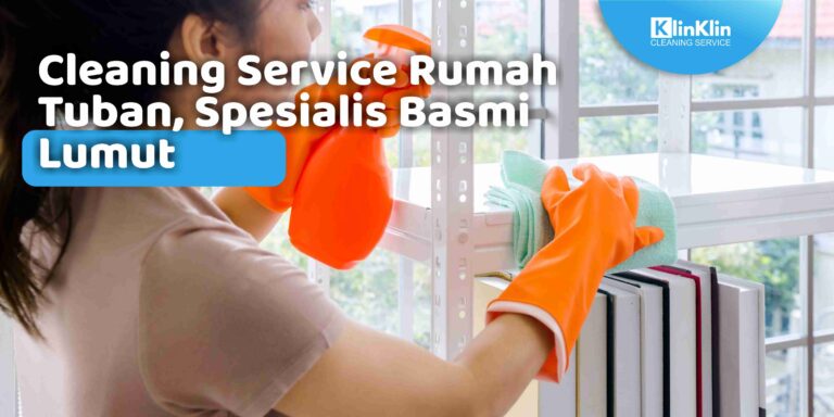 Cleaning Service Rumah Tuban