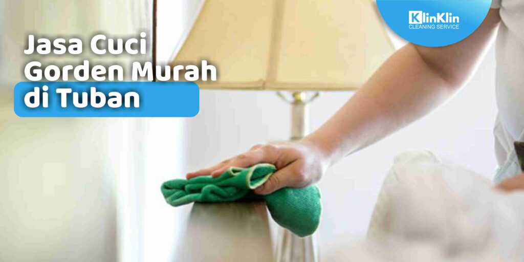 Jasa Cuci Gorden Murah di Tuban