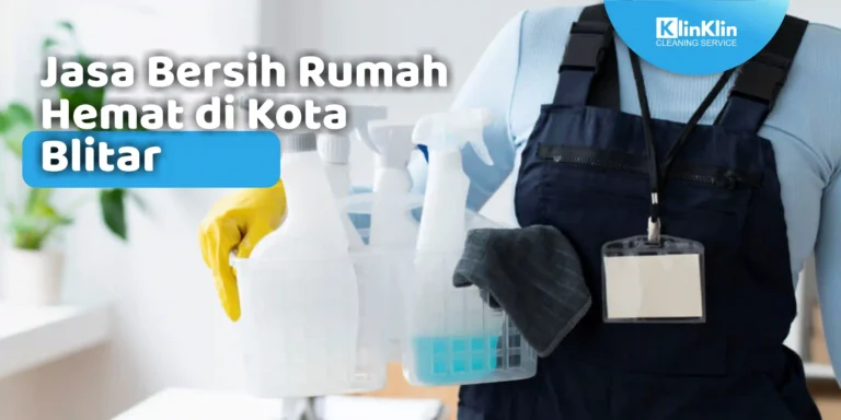 Jasa Bersih Rumah Hemat di Kota Blitar