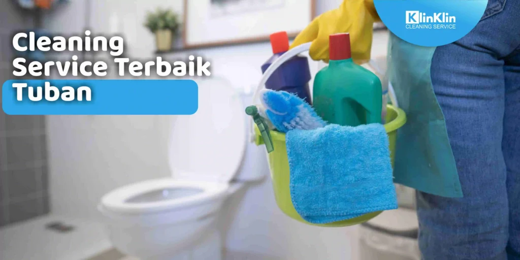 Cleaning Service Terbaik Tuban
