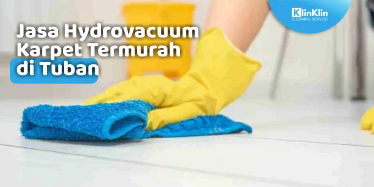 Jasa Hydrovacuum Karpet Termurah di Tuban