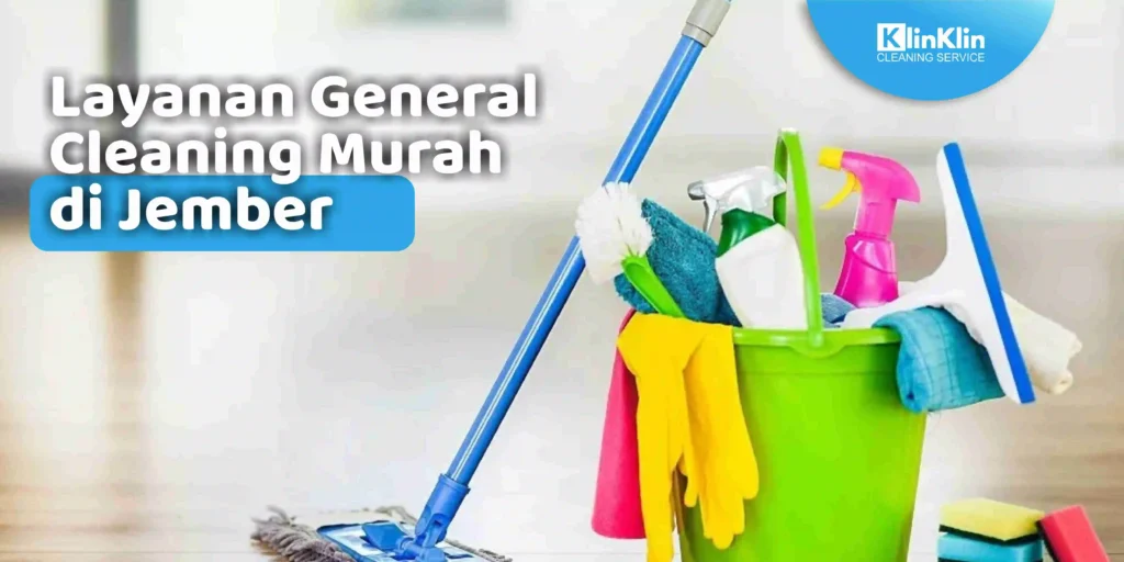 Layanan General Cleaning Murah di Jember