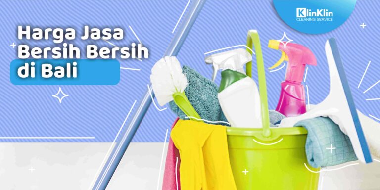 Harga Jasa Bersih Bersih di Bali