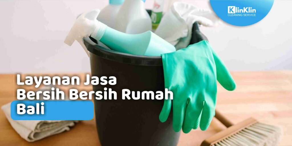 Layanan Jasa Bersih Bersih Rumah Bali