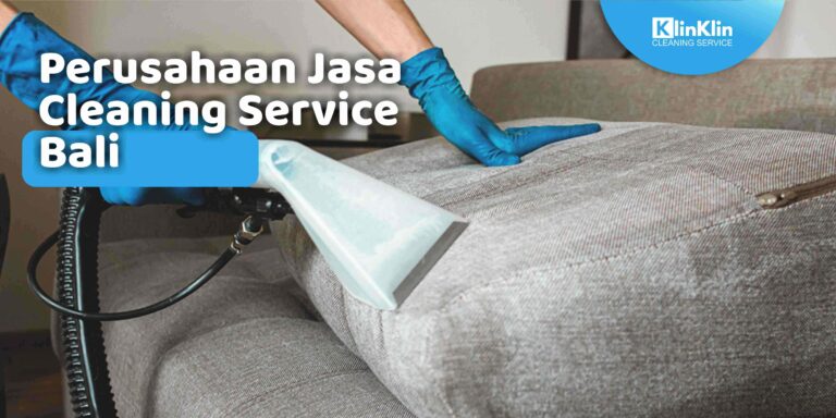 Perusahaan Jasa Cleaning Service Bali