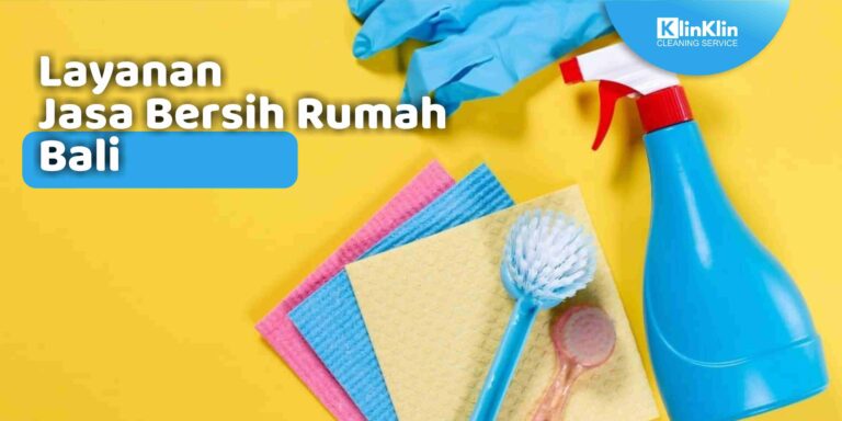 Layanan Jasa Bersih Rumah Bali