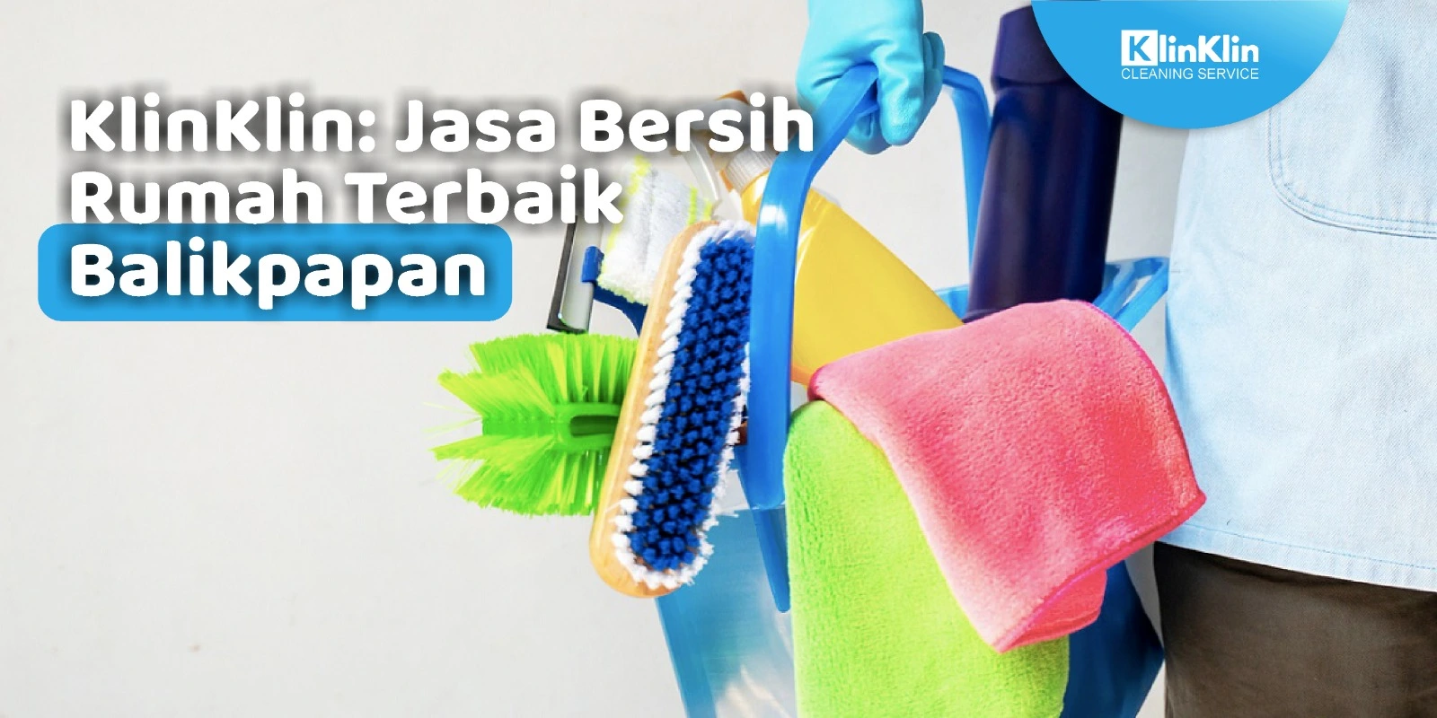 KlinKlin: Jasa Bersih Rumah Terbaik Balikpapan