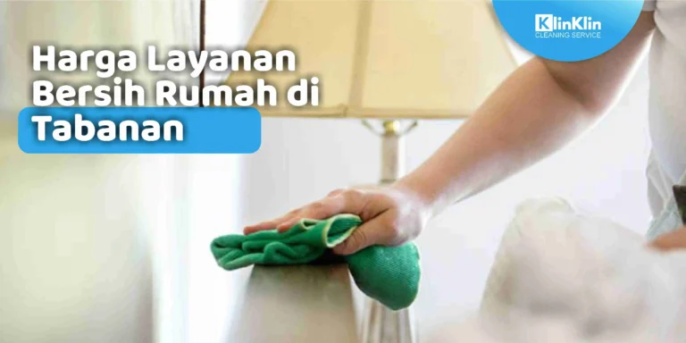 Harga Layanan Bersih Rumah di Tabanan