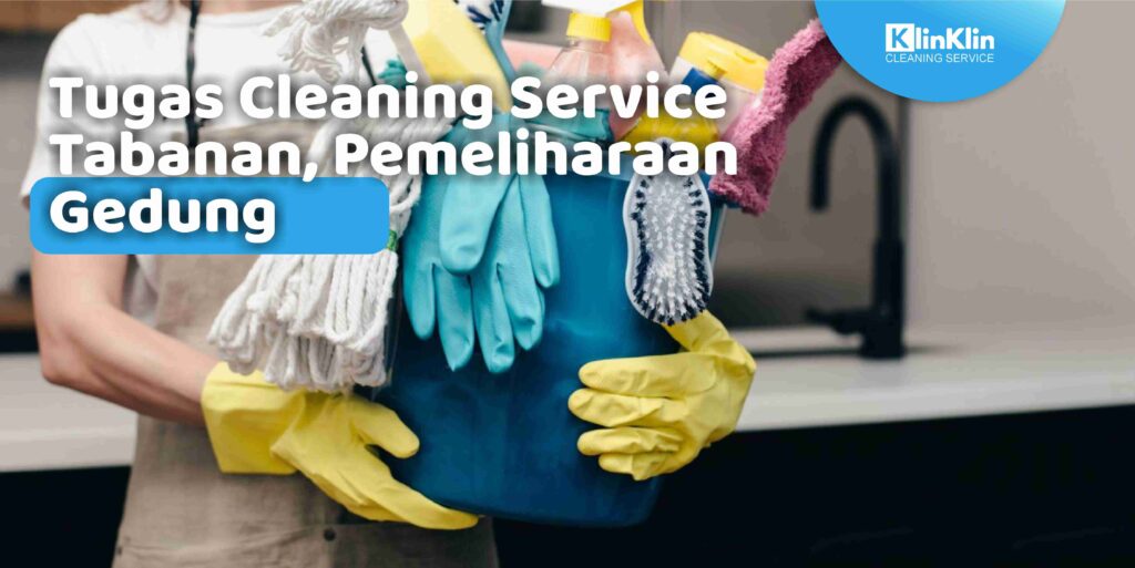 Tugas Cleaning Service Tabanan Pemeliharaan Gedung