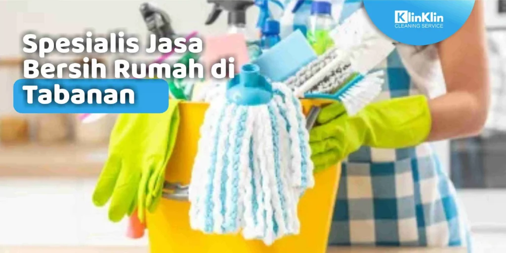 Spesialis Jasa Bersih Rumah di Tabanan