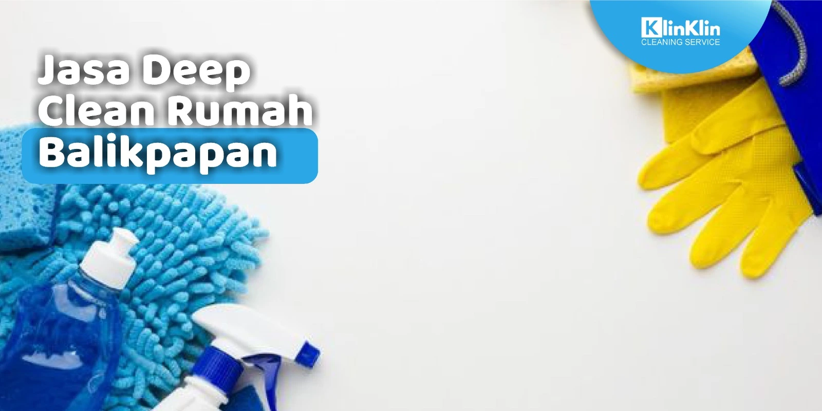 Jasa Deep Clean Rumah Balikpapan
