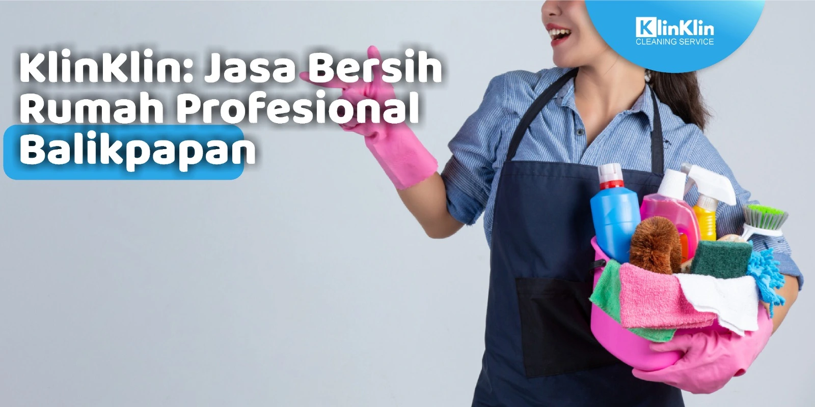 KlinKlin: Jasa Bersih Rumah Profesional Balikpapan