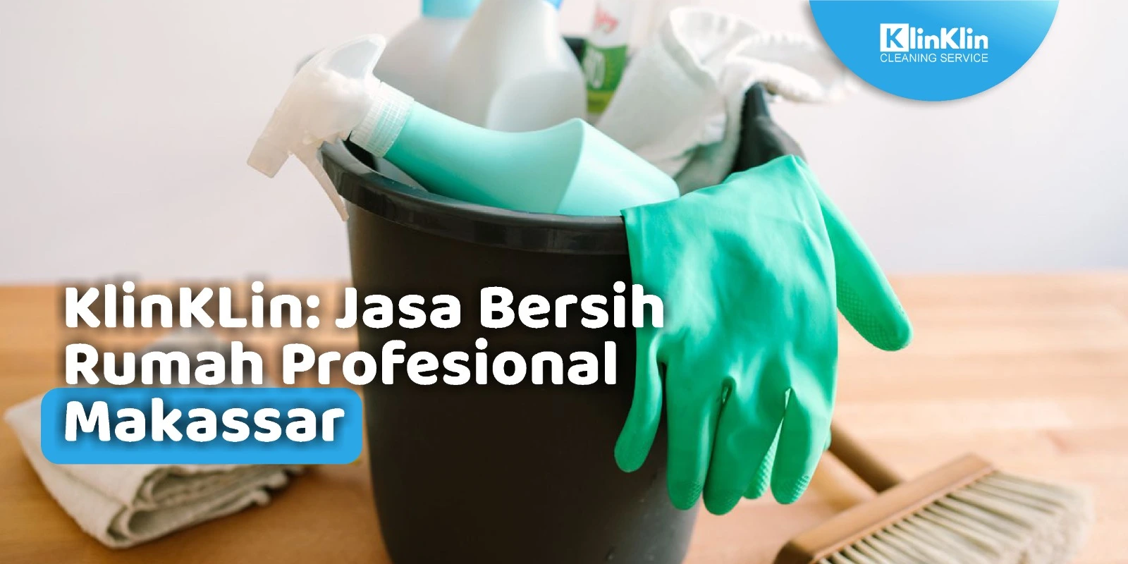 KlinKlin: Jasa Bersih Rumah Profesional Makassar