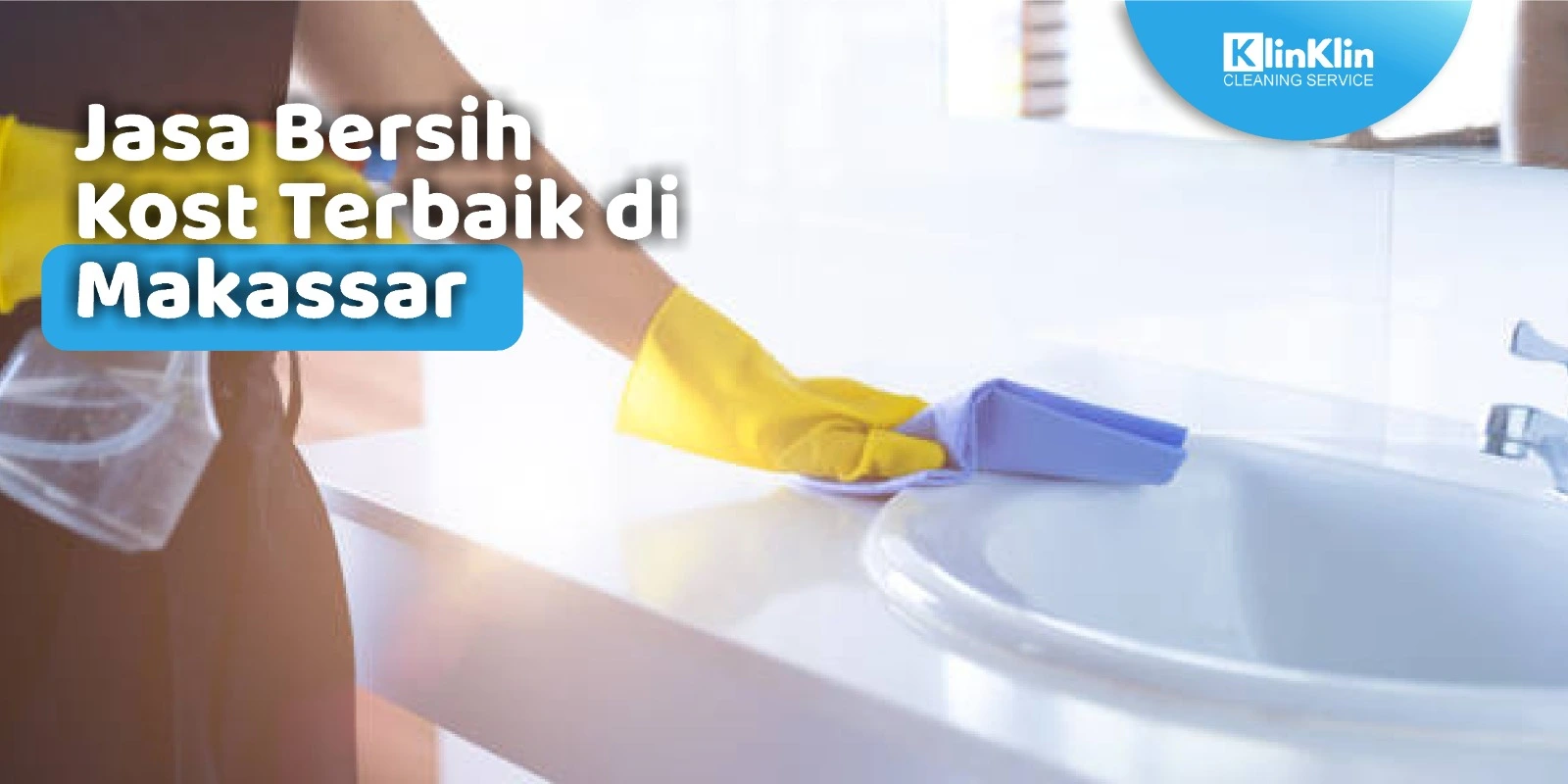 Jasa Bersih Kost Terbaik di Makassar