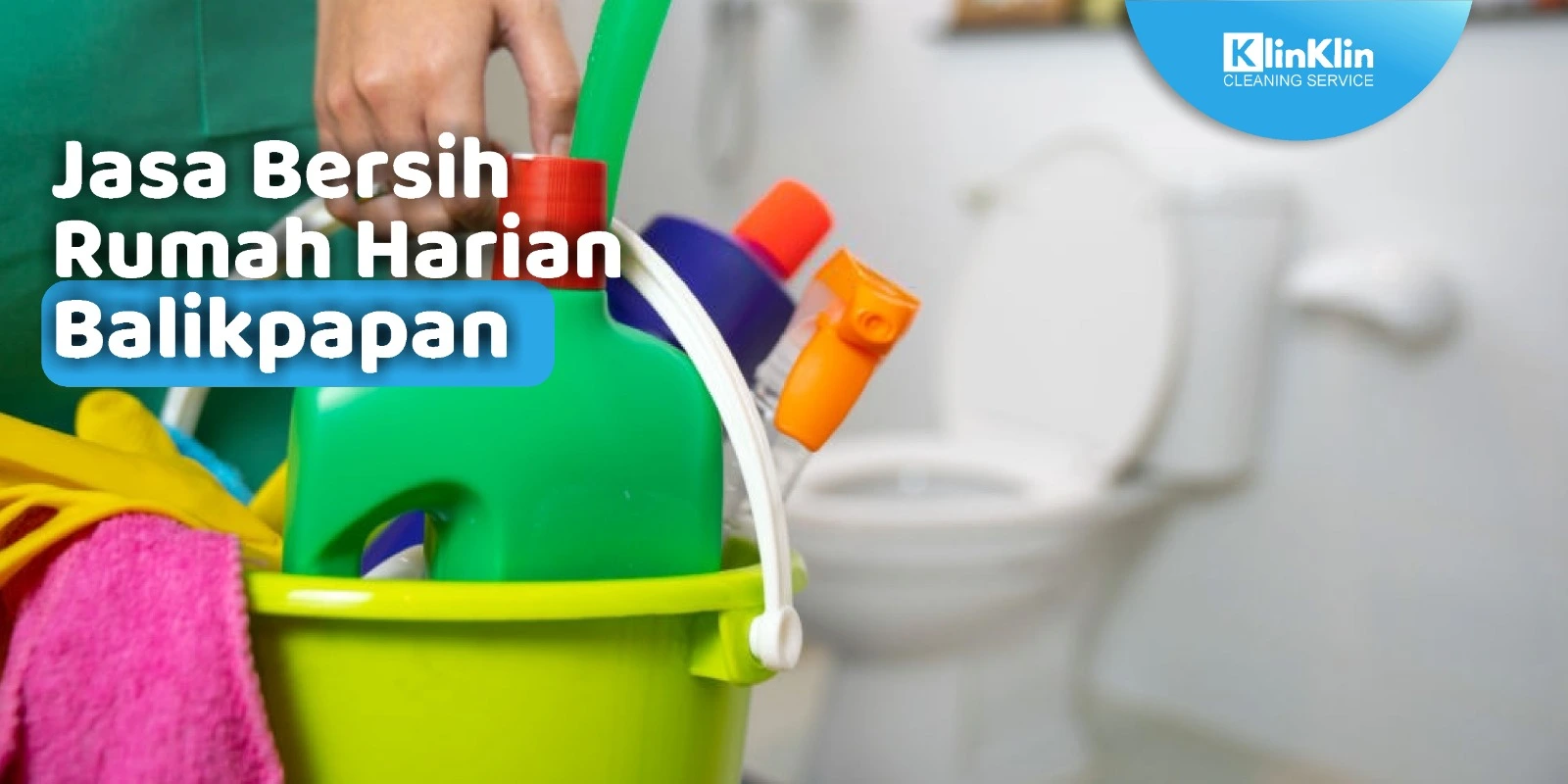 Jasa Bersih Rumah Harian Balikpapan