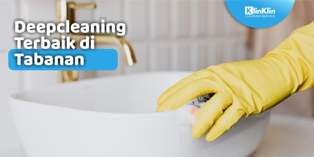 Deepcleaning Terbaik di Tabanan