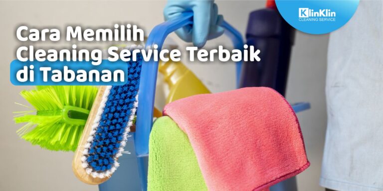 Cara Memilih Cleaning Service Terbaik di Tabanan