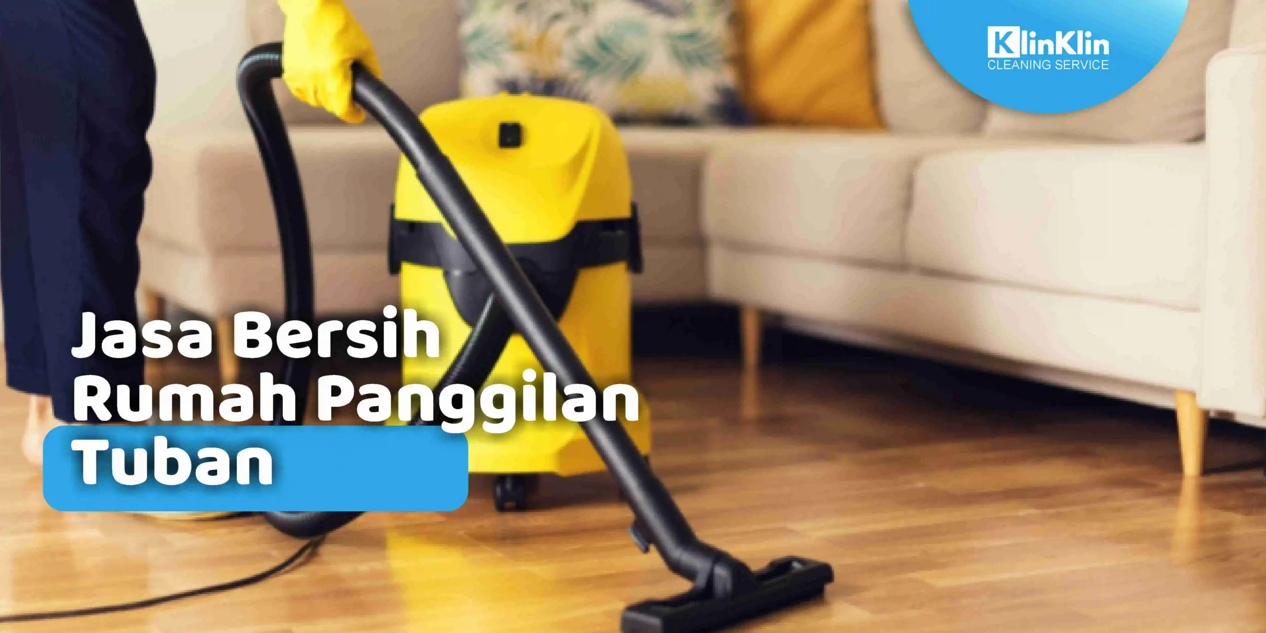 Jasa Bersih Rumah Panggilan Tuban