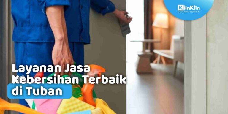 Layanan Jasa Kebersihan Terbaik di Tuban
