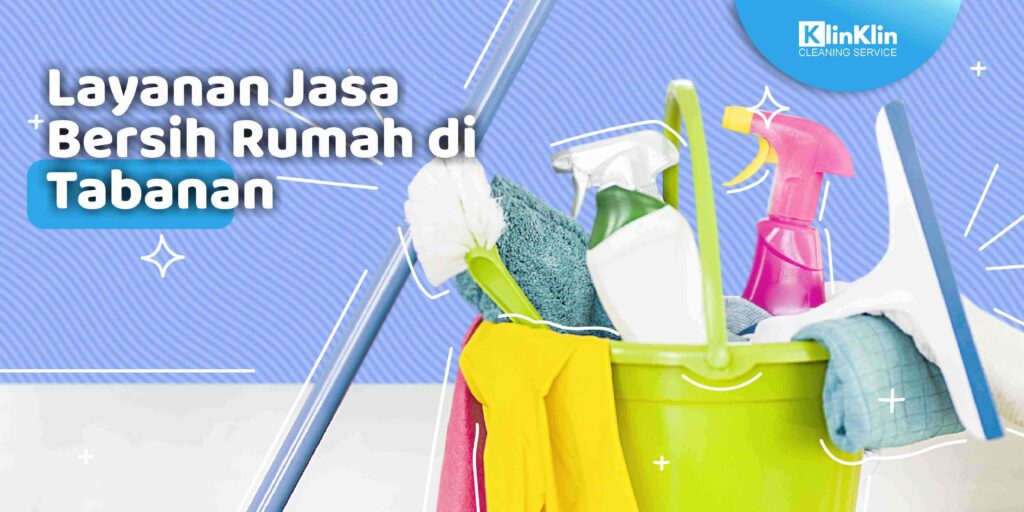 Layanan Jasa Bersih Rumah di Tabanan