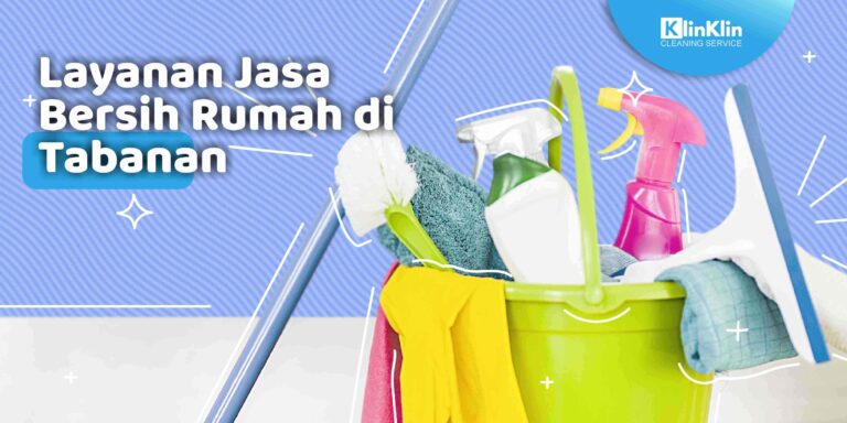 Layanan Jasa Bersih Rumah di Tabanan
