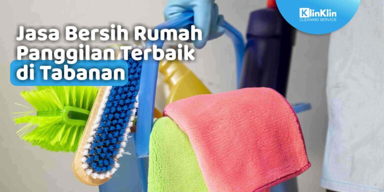 Jasa Bersih Rumah Panggilan Terbaik di Tabanan