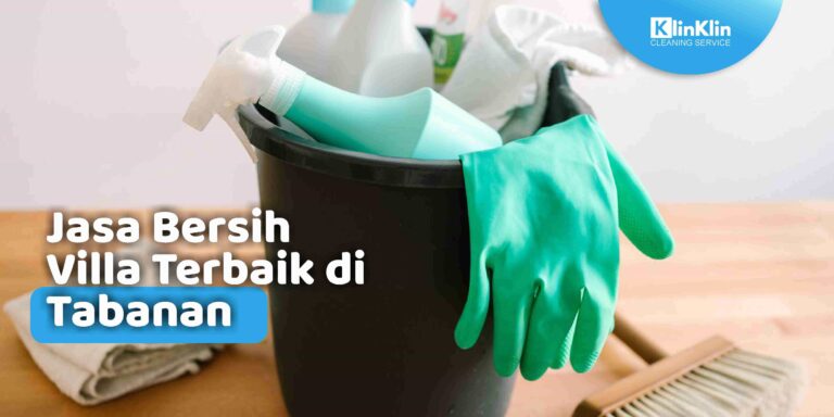 Jasa Bersih Villa Terbaik di Tabanan