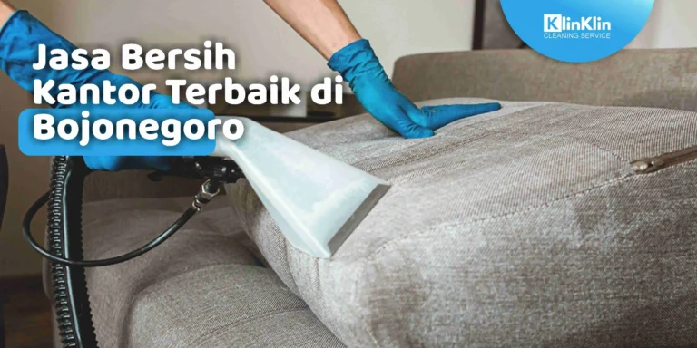 Jasa Bersih Kantor Terbaik di Bojonegoro