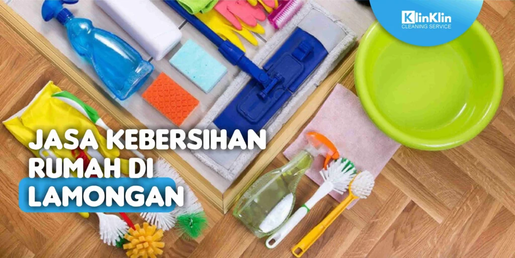 Jasa Kebersihan Rumah di Lamongan