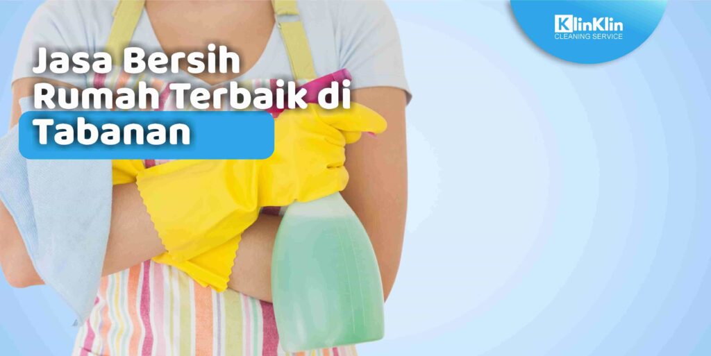 Jasa Bersih Rumah Terbaik di Tabanan
