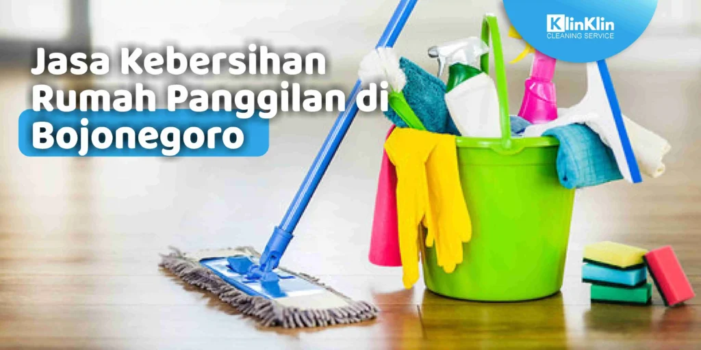 Jasa Kebersihan Rumah Panggilan di Bojonegoro