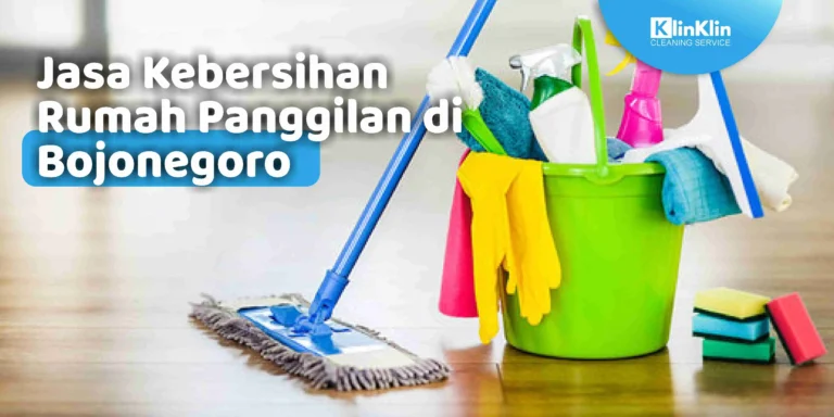 Jasa Kebersihan Rumah Panggilan di Bojonegoro